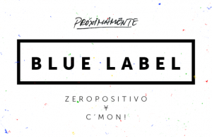 zeropositivo c'mon blue label
