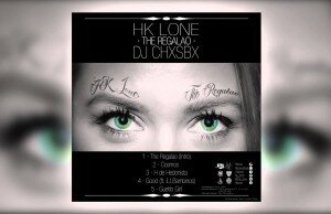 “The Regalao EP” es lo nuevo de HK Lone & Dj Chxsbx
